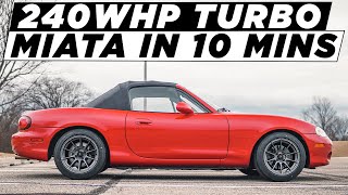 Building a Turbo Miata in 10 Minutes  240WHP  Race Ready [upl. by Creamer883]