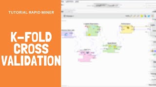 KFold Cross Validation Menggunakan RapidMiner Studio [upl. by Enaz]