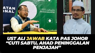 UST ALI JAWAB KATA PAS JOHOR “CUTI SABTU AHAD PENINGGALAN PENJAJAH” [upl. by Bendite]