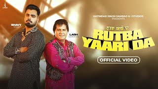 Labh Heera  Rutba Yaari Da Official Video Shavy Vik  New Punjabi Song 2024  New Punjabi Songs [upl. by Wiese896]