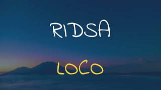 🎧 RIDSA  LOCO SLOWED amp REVERB [upl. by Suirad]