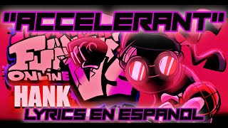 ACCELERANT  Lyrics en español  Friday Night Funkin Hank Challenge  FNF BF vs Hank J Wimbleton [upl. by Hawley481]