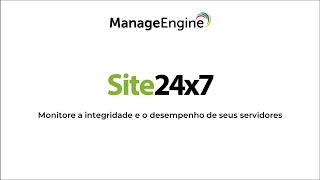 Site 24x7 ManageEngine  Monitore a integridade e o desempenho de seus servidores [upl. by Aracat535]