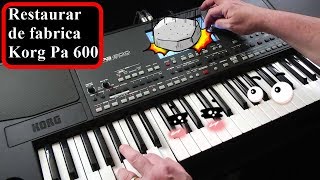 Tutorial Como Restaurar de FABRICA tu Korg Pa 600 [upl. by Vahe]