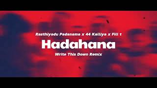 HADAHANA x Write This Down  හදහන Remix remix soulchef [upl. by Erasmus]