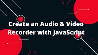 Create an Audio amp Video Recorder with JavaScript 🎙️🎥  StepbyStep Tutorial [upl. by Emelen]