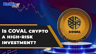 COVAL crypto Is it a highrisk investment option [upl. by Nnaylime]