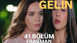 GELİN 41BÖLÜM FRAGMANI [upl. by Hawken]