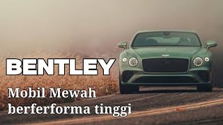 Sejarah Bentley pabrikan mobil mewah yang juga Kencang [upl. by Ylremik]