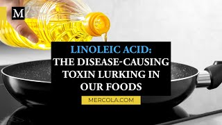 Linoleic Acid The DiseaseCausing Toxin Lurking in Our Foods [upl. by Brott]