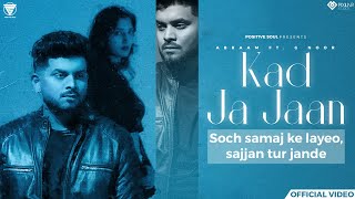 Kad Ja Jaan  Soch Samaj ke layeo Official Full Video  Abraam ft G Noor  New Punjabi Song 2024 [upl. by Lorn803]