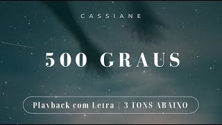 500 GRAUS  CASSIANE  3 TONS ABAIXO  PLAYBACK COM LETRA  playbackgospel [upl. by Ahsinnod]