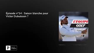 Épisode n°14  Saison blanche pour Victor Dubuisson [upl. by Abrams]