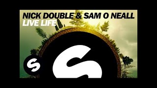 Nick Double amp Sam O Neall  Live Life Original Mix [upl. by Philly627]