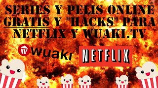 Series y Pelis Online Gratis y quotHACKSquot para Netflix y WakiTV [upl. by Alehs]