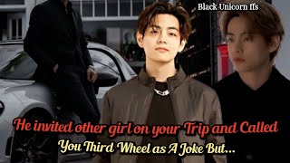 He Invited other Girl on your Trip and Called You Third Wheel as a Joke btsff taehyungff oneshot [upl. by Nere]