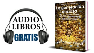 La generación ansiosa Audiolibro Jonathan Haidt [upl. by Johnsson]