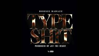 Boosie Badazz  Type Shit AUDIO [upl. by Alvis]