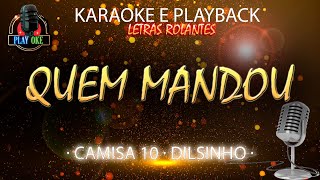 QUEM MANDOU KARAOKE KAMISA 10 ft DILSINHO PLAYBACK com letra rolante [upl. by Neelyk853]