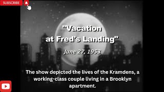 The Honeymooners Lost Episodes S01E37 Vacation at Freds Landing [upl. by Julita]