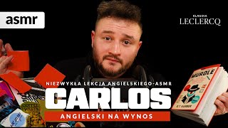 CARLOS niezwykły ANGIELSKI NA WYNOS ASMR po polsku [upl. by Yensehc]