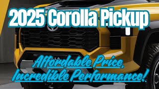 Toyotas 2025 Corolla Pickup – Affordable Price Incredible Performance toyotacorollapickup [upl. by Nahtanod]