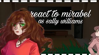 encanto react to mirabel as sally williams [upl. by Fidellas]