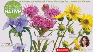 Grow Native Webinar In Bloom Successional Native Plantings for Continuous Blooms with Cydney Ross [upl. by Koerlin]