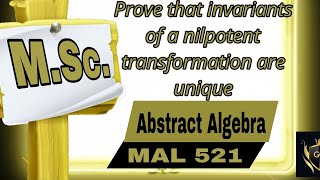 Prove that invariants of a nilpotent transformation are unique mal521 msc mathematics nilpotent [upl. by Teague]