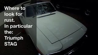 Triumph Cars and Rust  The Triumph Stag  Where to Look and How to Fix Rust Buying a stag [upl. by Lonni825]