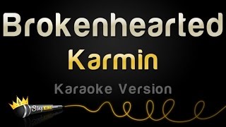 Karmin  Brokenhearted Karaoke Version [upl. by Kelcy941]