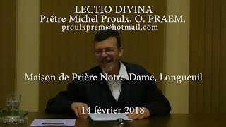 Michel Proulx Prêtre O Praem Lectio Divina 1  Début du Carême 20180214 [upl. by Arinaid348]