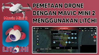 Tutorial Drone Mapping Dengan Mavic Mini 2 Menggunakan Litchi [upl. by Amin452]