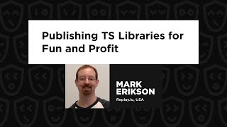 Publishing TS Libraries for Fun and Profit  Mark Erikson TypeScript Congress 2023 [upl. by Acinorahs]