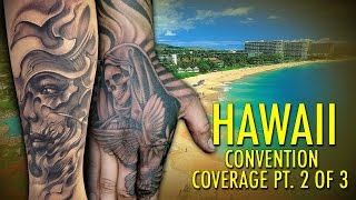 Rockstar Energy Inked Up Tour Tattoo Convention Coverage Hawaii part 2 of 3 [upl. by Notxarb454]