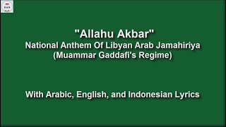 Allahuakbar  Libyan Arab Jamahiriya National Anthem  With Lyrics [upl. by Treblig]