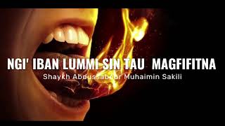 NGI IBAN LUMMI SIN TAU MAGFIFITNA  SHAYKH ABDUSSABOUR MUHAIMIN SAKILI [upl. by Thessa783]