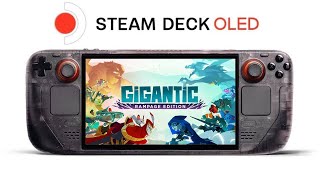 Gigantic Rampage Edition  Steam Deck OLED [upl. by Osner544]