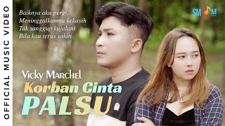 Vicky Marchel  Korban Cinta Palsu Official Music Video [upl. by Vastah]