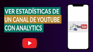 Cómo ver las Estadísticas de un Canal de YouTube con Analytics paso a paso [upl. by Kirstin]