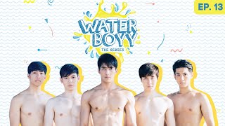 Water Boyy The Series EP 13 ENG SUB  Thai BL Series [upl. by Inavoy]