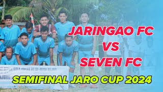 SEMIFINAL JARO CUP 2024 SEVEN FC VS JARINGAO FC [upl. by Auqinahs]