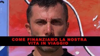 Ecco come finanziamo la nostra vita in viaggio in camper per fare il giro del mondo [upl. by Denoting]