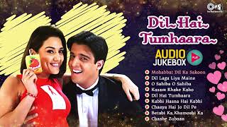 Dil Hai Tumhara Full Movie Audio Jukebox Arjun Rampal amp Preity  Udit Alka amp Kumar All Hindi Song [upl. by Dupaix767]