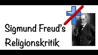 Die Religionskritik von Sigmund Freud [upl. by Selrahc]