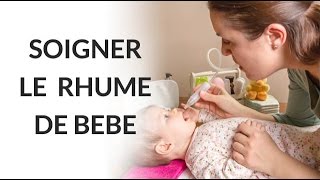 Soigner et prévenir le rhume de bébé [upl. by Icnan]