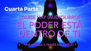 El Poder está dentro de Ti Audiolibro Cuarta Parte audiolibros elpoderestaenti louisehay [upl. by Kenny]