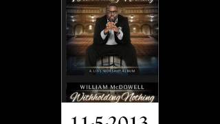 William McDowell Withholding nothing Live 2013 [upl. by Einon756]