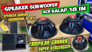 SPEAKER BALAP SUPER KENCENGG SPEAKER 18IN TERBARU DARI ACR FABULOUS PA 100182 MK3 SW [upl. by Locke]