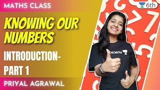 Knowing Our Numbers  Introduction  Part 1  Maths  Unacademy 6th  Priyal Agrawal [upl. by Corliss]